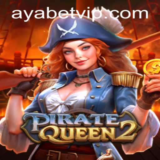 Discover the Thrilling World of PirateQueen2 with Ayabet