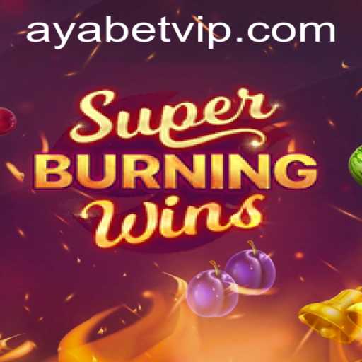 Exploring the Exciting World of SuperBurningWins with Ayabet